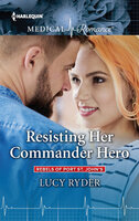 Resisting Her Commander Hero - Lucy Ryder