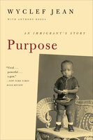 Purpose: An Immigrant's Story - Wyclef Jean, Anthony Bozza