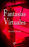 Fantasías virtuales - Samantha Hunter