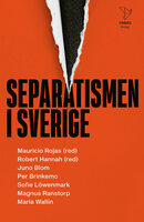 Separatismen i Sverige - Robert Hannah, Per Brinkemo, Mauricio Rojas, Magnus Ranstorp, Sofie Löwenmark, Juno Blom, Maria Wallin