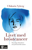 Livet med bröstcancer - Ullakarin Nyberg