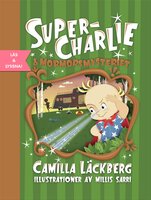 Super-Charlie och mormorsmysteriet - Millis Sarri, Camilla Läckberg