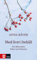 Med livet i behåll - Anna Kåver