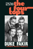 I'll Be There: My Life with the Four Tops - Duke Fakir, Kathleen McGee-Anderson