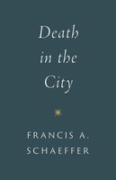 Death in the City (repackage) - Francis A. Schaeffer
