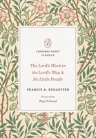 The Lord's Work in the Lord's Way and No Little People - Francis A. Schaeffer