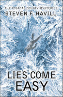 Lies Come Easy - Steven F. Havill
